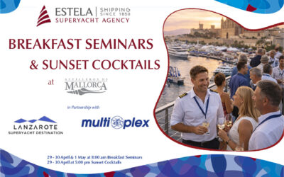Estela Breakfast Seminars & Sunset Cocktails at Astillero de Mallorca – 29-30 April, 1 May